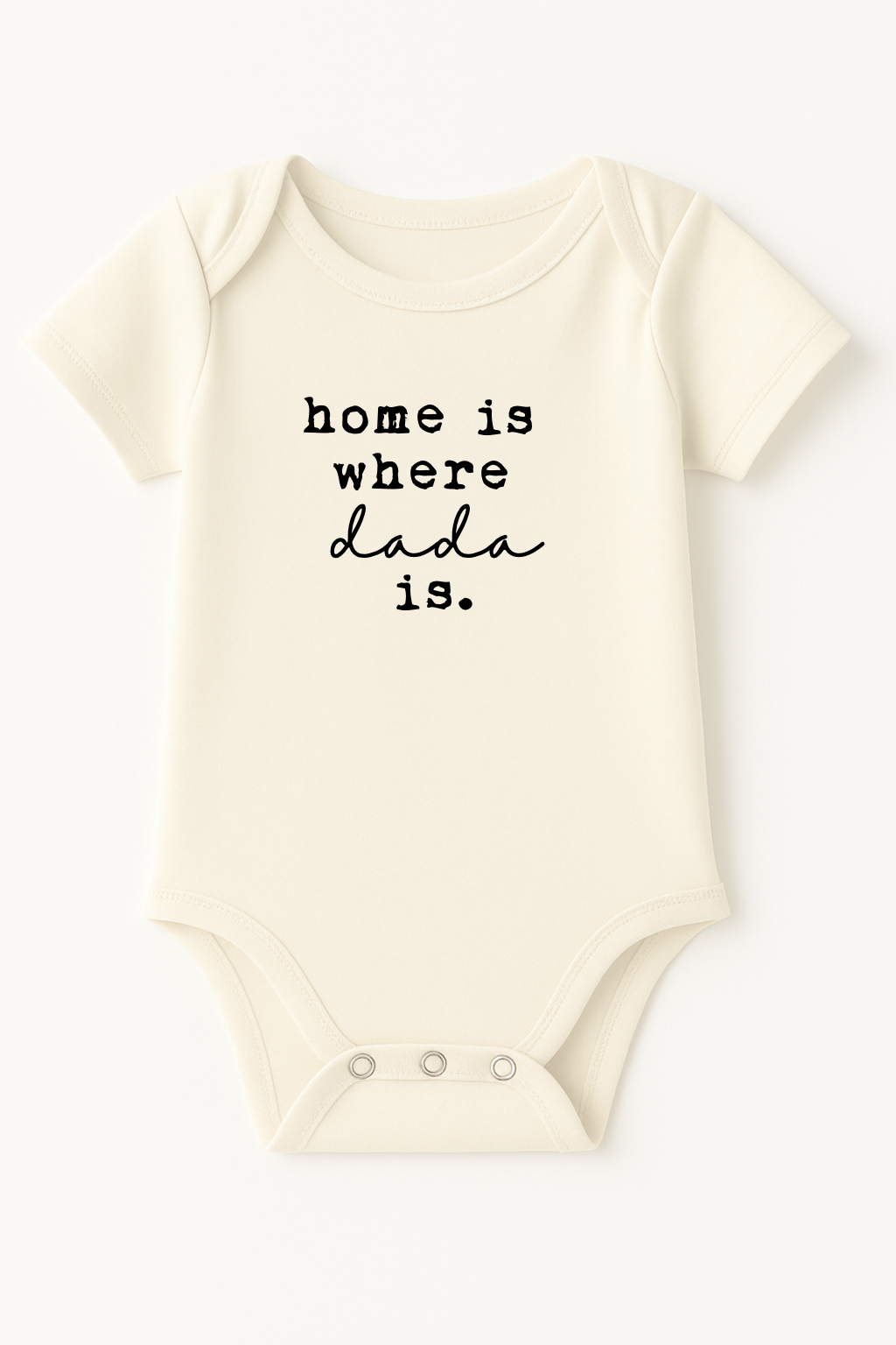 Home is Where Dada is Organic Cotton Baby Bodysuit Short Sleeve